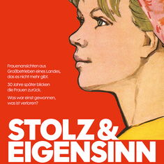 Eine Zeichnung einer Frau mit einem Tuch um den Kopf, die in die Ferne blickt auf rotem Hintergrund. Darauf steht "Stolz & Eigensinn - Ein Film von Gerd Kroske"